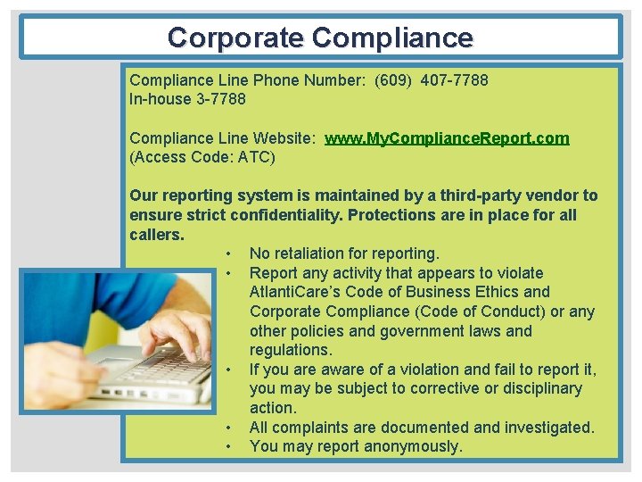 Corporate Compliance Line Phone Number: (609) 407 -7788 In-house 3 -7788 Compliance Line Website: