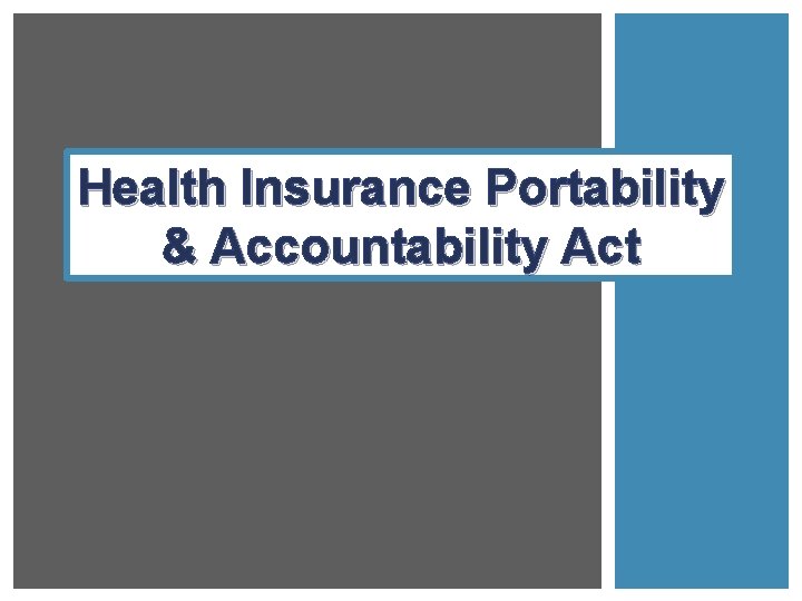 Health Insurance Portability & Accountability Act 