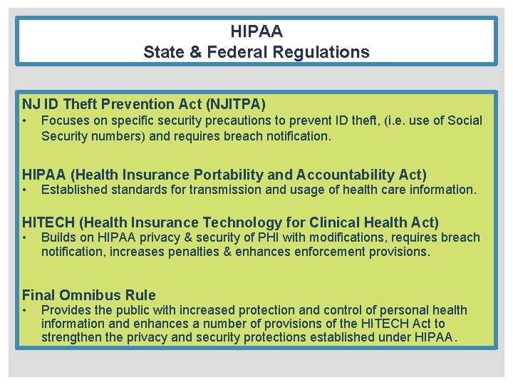 HIPAA State & Federal Regulations NJ ID Theft Prevention Act (NJITPA) • Focuses on