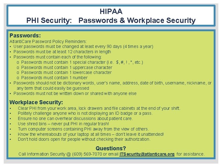 HIPAA PHI Security: Passwords & Workplace Security Passwords: Atlanti. Care Password Policy Reminders: •