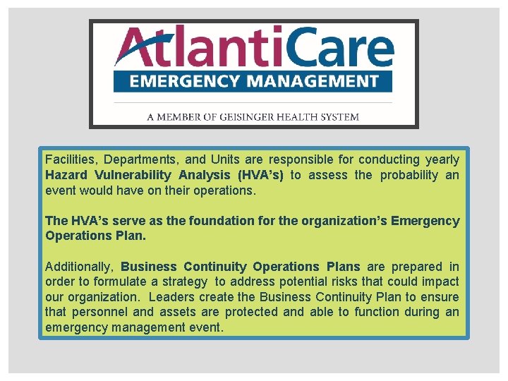 Facilities, Departments, and Units are responsible for conducting yearly Hazard Vulnerability Analysis (HVA’s) to