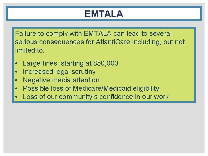 EMTALA Failure to comply with EMTALA can lead to several serious consequences for Atlanti.