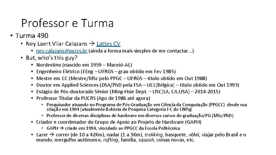 Professor e Turma • Turma 490 • Ney Laert Vilar Calazans Lattes CV •