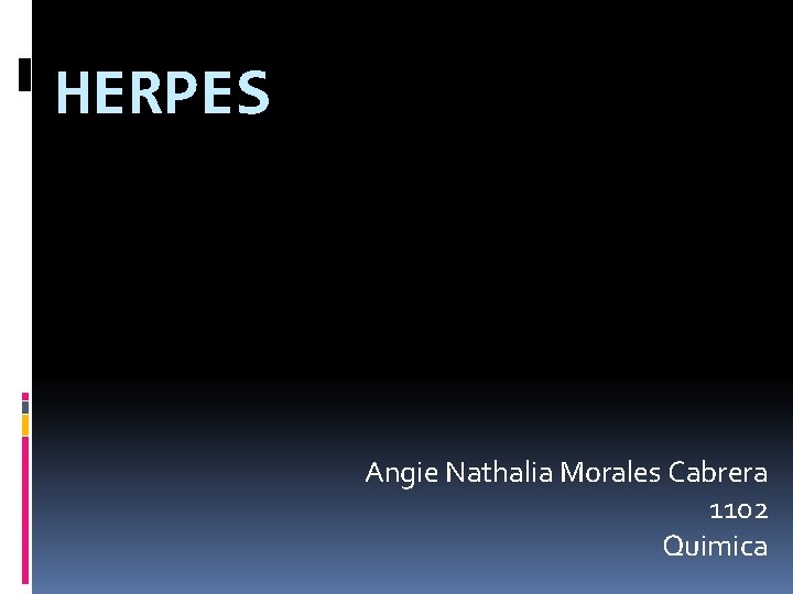 HERPES Angie Nathalia Morales Cabrera 1102 Quimica 