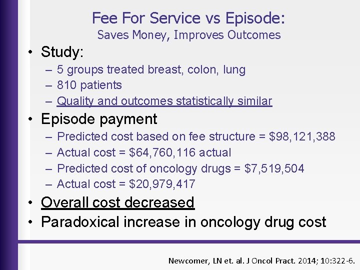 Fee For Service vs Episode: Saves Money, Improves Outcomes • Study: – 5 groups