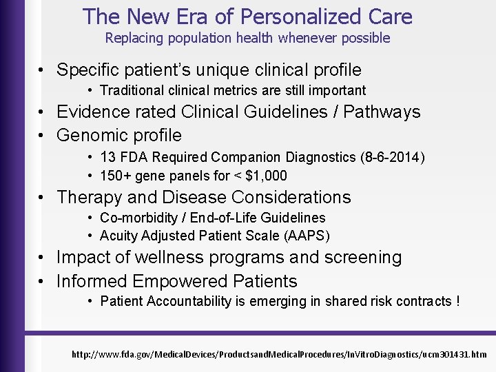 The New Era of Personalized Care Replacing population health whenever possible • Specific patient’s