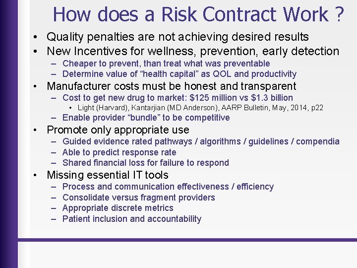 How does a Risk Contract Work ? • Quality penalties are not achieving desired