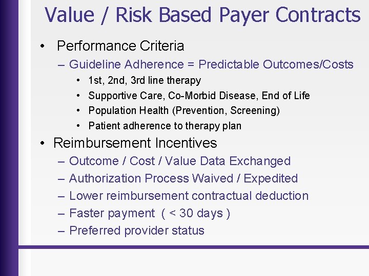 Value / Risk Based Payer Contracts • Performance Criteria – Guideline Adherence = Predictable