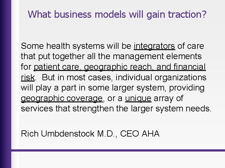 What business models will gain traction? Some health systems will be integrators of care