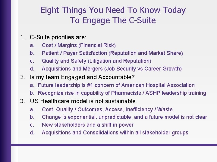 Eight Things You Need To Know Today To Engage The C-Suite 1. C-Suite priorities