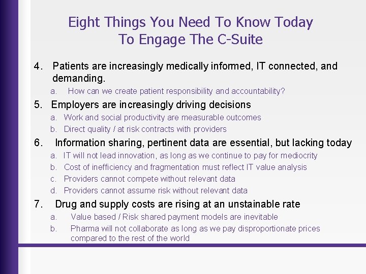Eight Things You Need To Know Today To Engage The C-Suite 4. Patients are