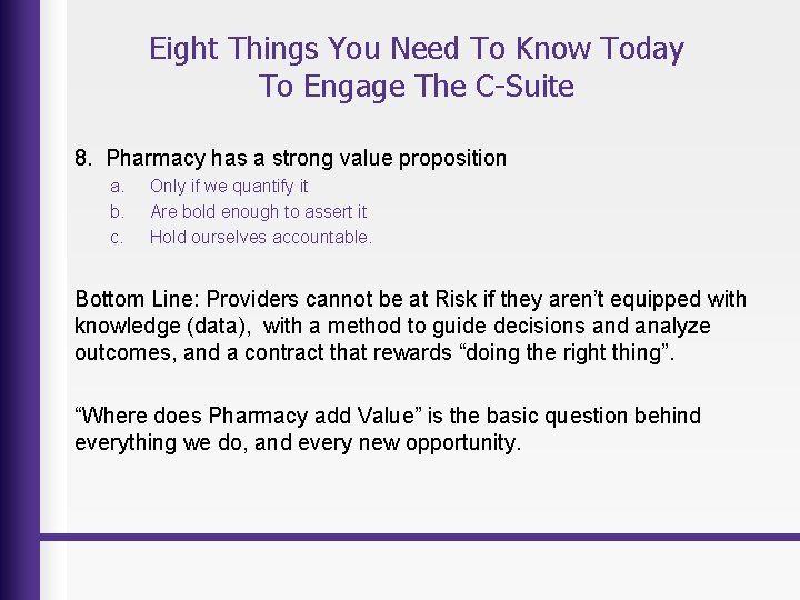 Eight Things You Need To Know Today To Engage The C-Suite 8. Pharmacy has