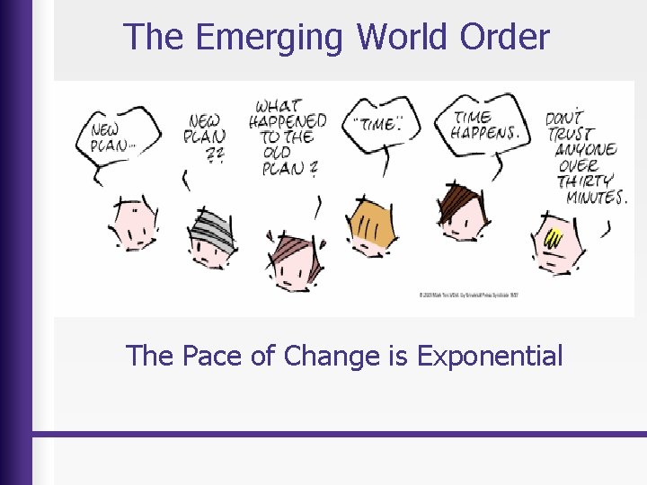 The Emerging World Order The Pace of Change is Exponential 