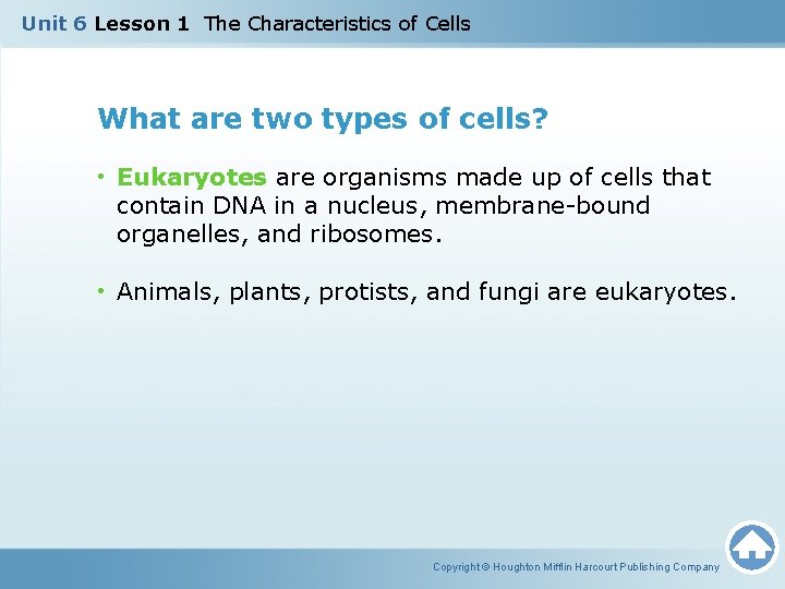Unit 6 Lesson 1 The Characteristics of Cells What are two types of cells?