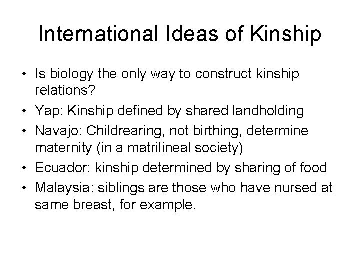 International Ideas of Kinship • Is biology the only way to construct kinship relations?