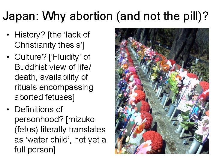 Japan: Why abortion (and not the pill)? • History? [the ‘lack of Christianity thesis’]