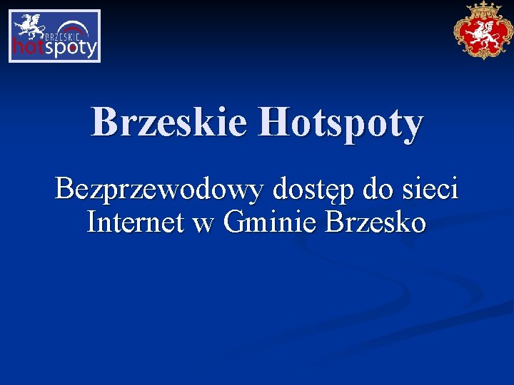 Brzeskie Hotspoty Bezprzewodowy dostęp do sieci Internet w Gminie Brzesko 