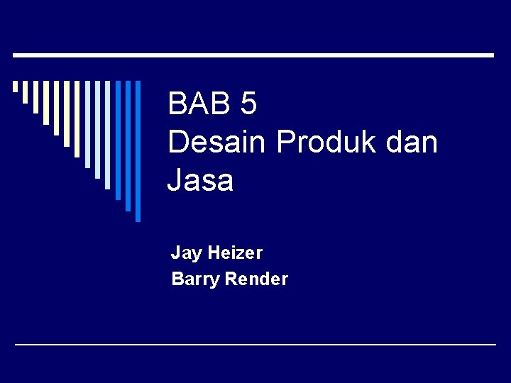 BAB 5 Desain Produk dan Jasa Jay Heizer Barry Render 
