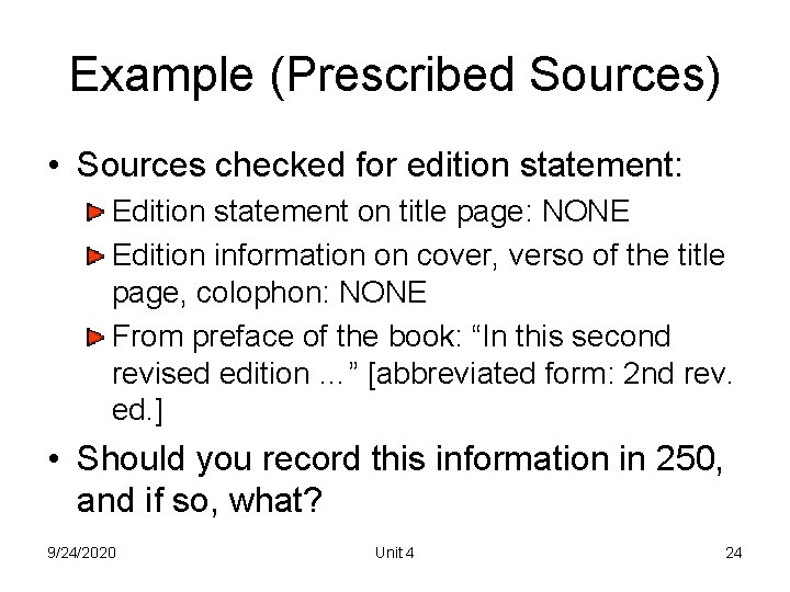 Example (Prescribed Sources) • Sources checked for edition statement: Edition statement on title page: