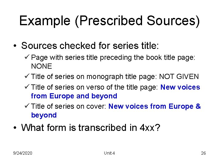 Example (Prescribed Sources) • Sources checked for series title: ü Page with series title