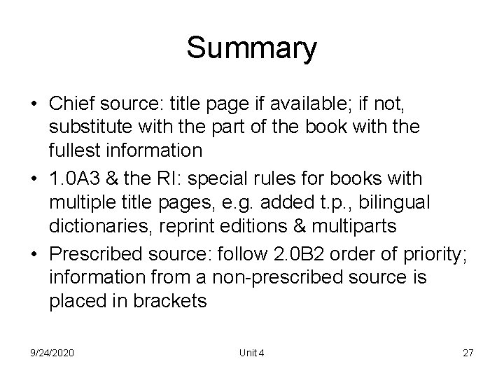 Summary • Chief source: title page if available; if not, substitute with the part