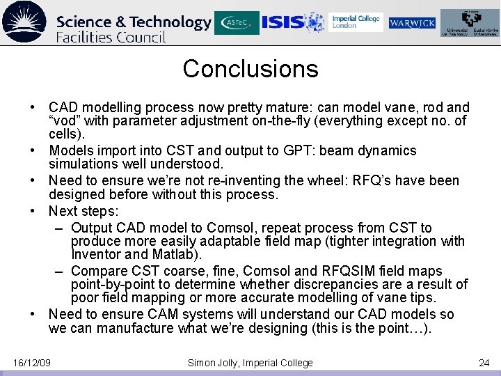 Conclusions • CAD modelling process now pretty mature: can model vane, rod and “vod” Conclusions • CAD modelling process now pretty mature: can model vane, rod and “vod”