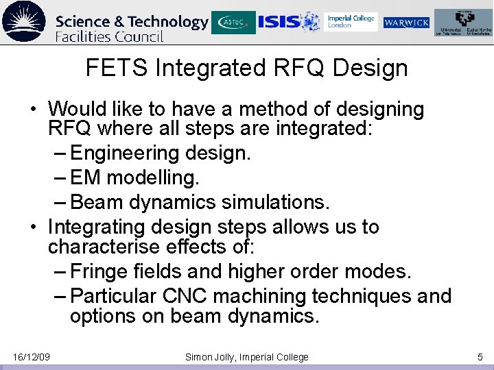 FETS Integrated RFQ Design • Would like to have a method of designing RFQ FETS Integrated RFQ Design • Would like to have a method of designing RFQ