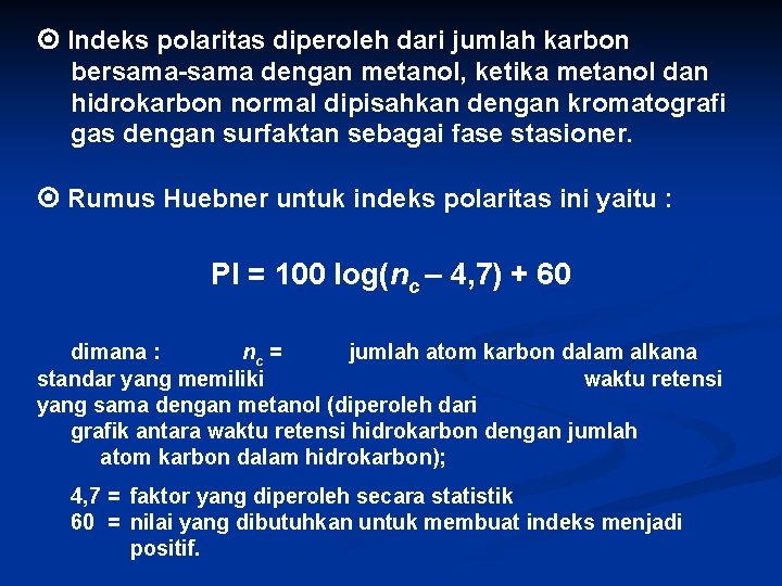  Indeks polaritas diperoleh dari jumlah karbon bersama-sama dengan metanol, ketika metanol dan hidrokarbon