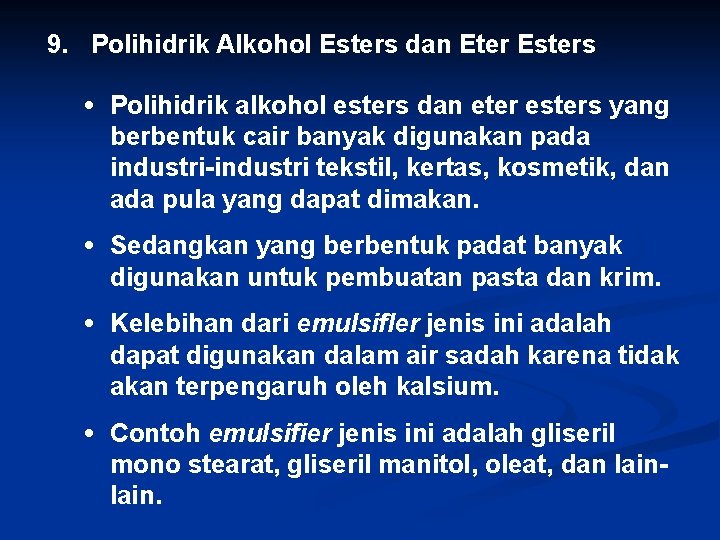 9. Polihidrik Alkohol Esters dan Eter Esters • Polihidrik alkohol esters dan eter esters