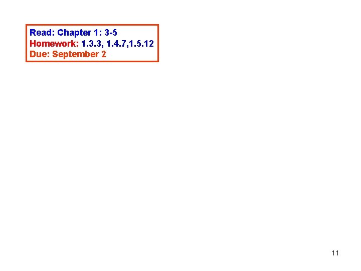 Read: Chapter 1: 3 -5 Homework: 1. 3. 3, 1. 4. 7, 1. 5.