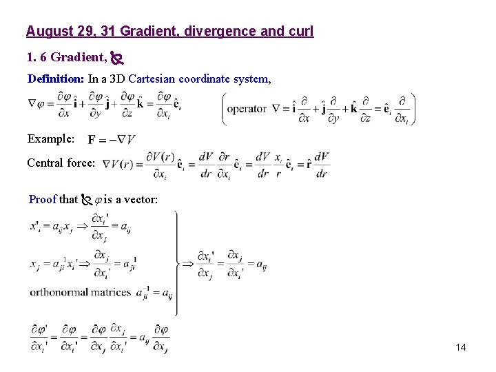 August 29, 31 Gradient, divergence and curl 1. 6 Gradient, Definition: In a 3