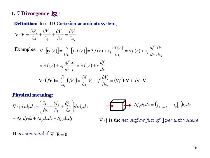 1. 7 Divergence , · Definition: In a 3 D Cartesian coordinate system, Examples: