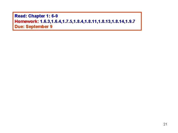 Read: Chapter 1: 6 -9 Homework: 1. 6. 3, 1. 6. 4, 1. 7.