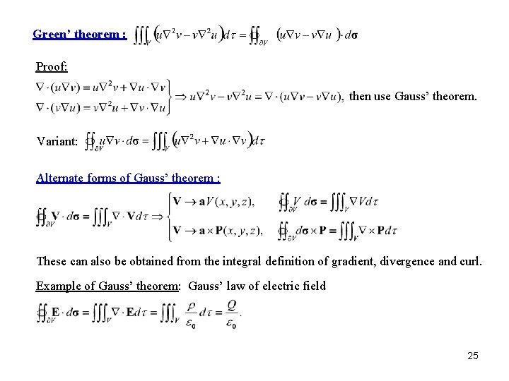 Green’ theorem : Proof: then use Gauss’ theorem. Variant: Alternate forms of Gauss’ theorem