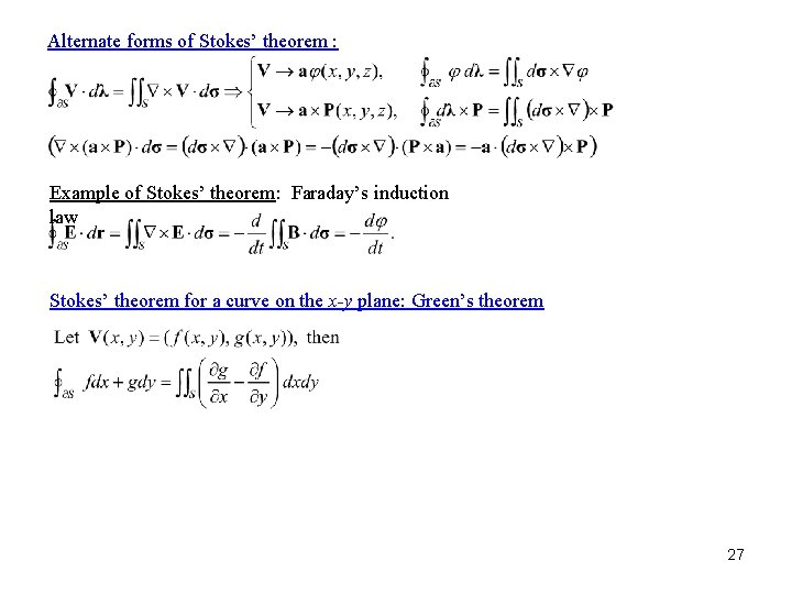 Alternate forms of Stokes’ theorem : Example of Stokes’ theorem: Faraday’s induction law Stokes’