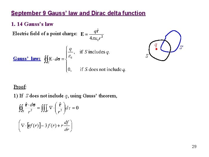 September 9 Gauss’ law and Dirac delta function 1. 14 Gauss’s law Electric field