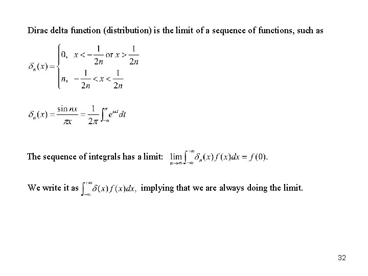 Dirac delta function (distribution) is the limit of a sequence of functions, such as