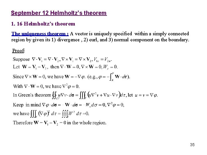 September 12 Helmholtz’s theorem 1. 16 Helmholtz’s theorem The uniqueness theorem : A vector