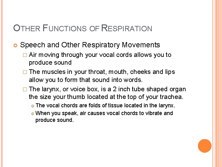 OTHER FUNCTIONS OF RESPIRATION Speech and Other Respiratory Movements � Air moving through your