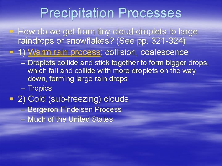 Precipitation Processes § How do we get from tiny cloud droplets to large raindrops