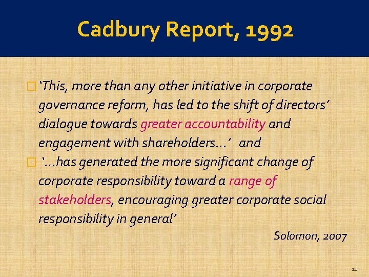 Cadbury Report, 1992 (cont. ) � ‘This, more than any other initiative in corporate