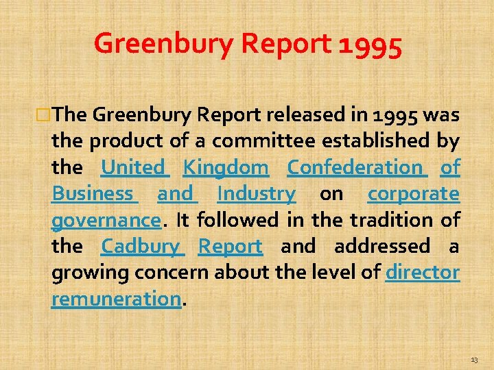 Greenbury Report 1995 �The Greenbury Report released in 1995 was the product of a