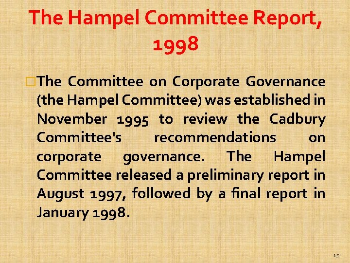 The Hampel Committee Report, 1998 �The Committee on Corporate Governance (the Hampel Committee) was