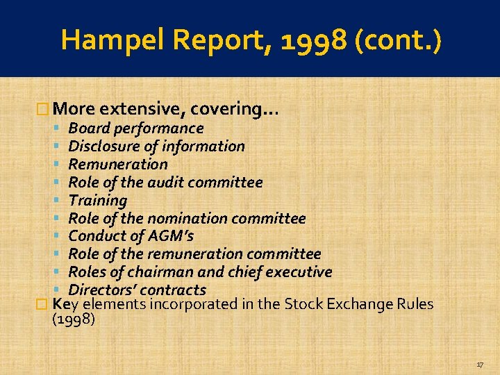 Hampel Report, 1998 (cont. ) � More extensive, covering… Board performance Disclosure of information