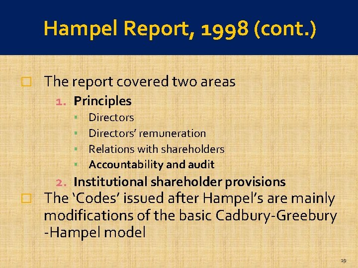 Hampel Report, 1998 (cont. ) � The report covered two areas 1. Principles ▪