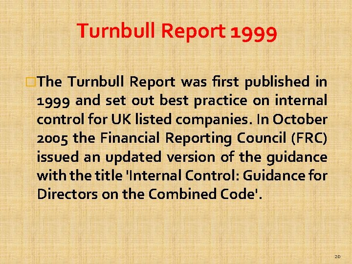 Turnbull Report 1999 �The Turnbull Report was first published in 1999 and set out