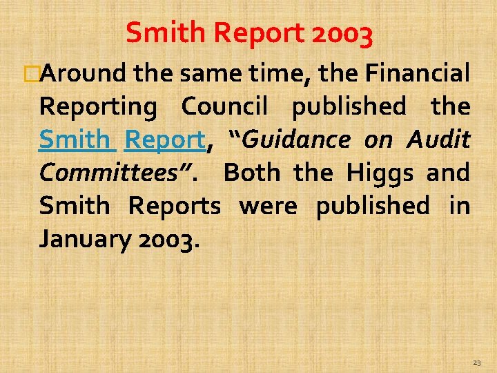 Smith Report 2003 �Around the same time, the Financial Reporting Council published the Smith