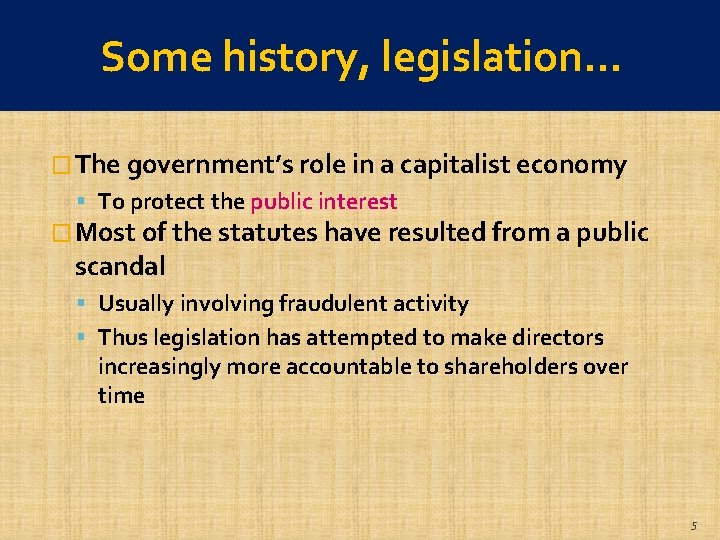 Some history, legislation… � The government’s role in a capitalist economy To protect the