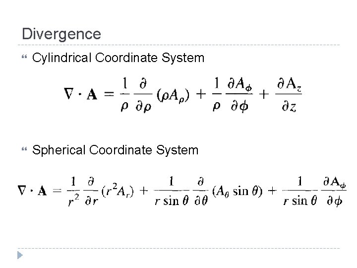 Divergence Cylindrical Coordinate System Spherical Coordinate System 