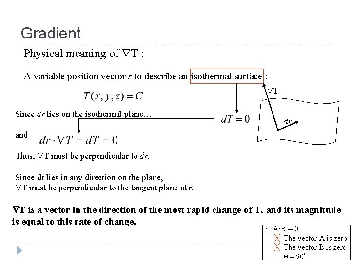 Gradient Physical meaning of T : A variable position vector r to describe an